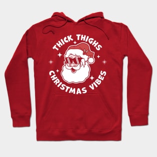 Thick Thighs and Christmas Vibes - Funny Santa Claus Xmas Hoodie